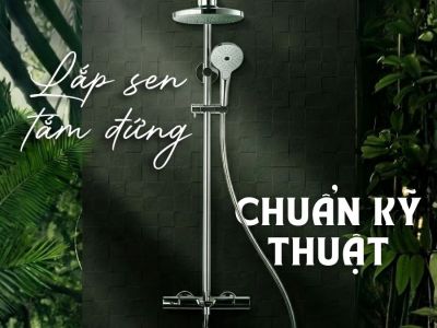 Cách Lắp Vòi Sen Tắm Đứng Chuẩn Kỹ Thuật