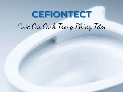 Công Nghệ Chống Bám Bẩn Cefiontect: Cuộc Cải Cách Trong Phòng Tắm