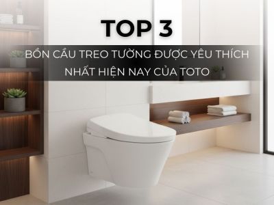 Top 3 Bồn Cầu Treo Tường Được Yêu Thích Nhất Hiện Nay Của TOTO