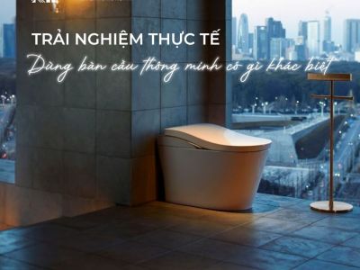 Trải nghiệm thực tế: bồn cầu thông minh có gì khác biệt?
