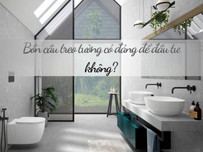Bồn cầu treo tường có đáng để đầu tư không?