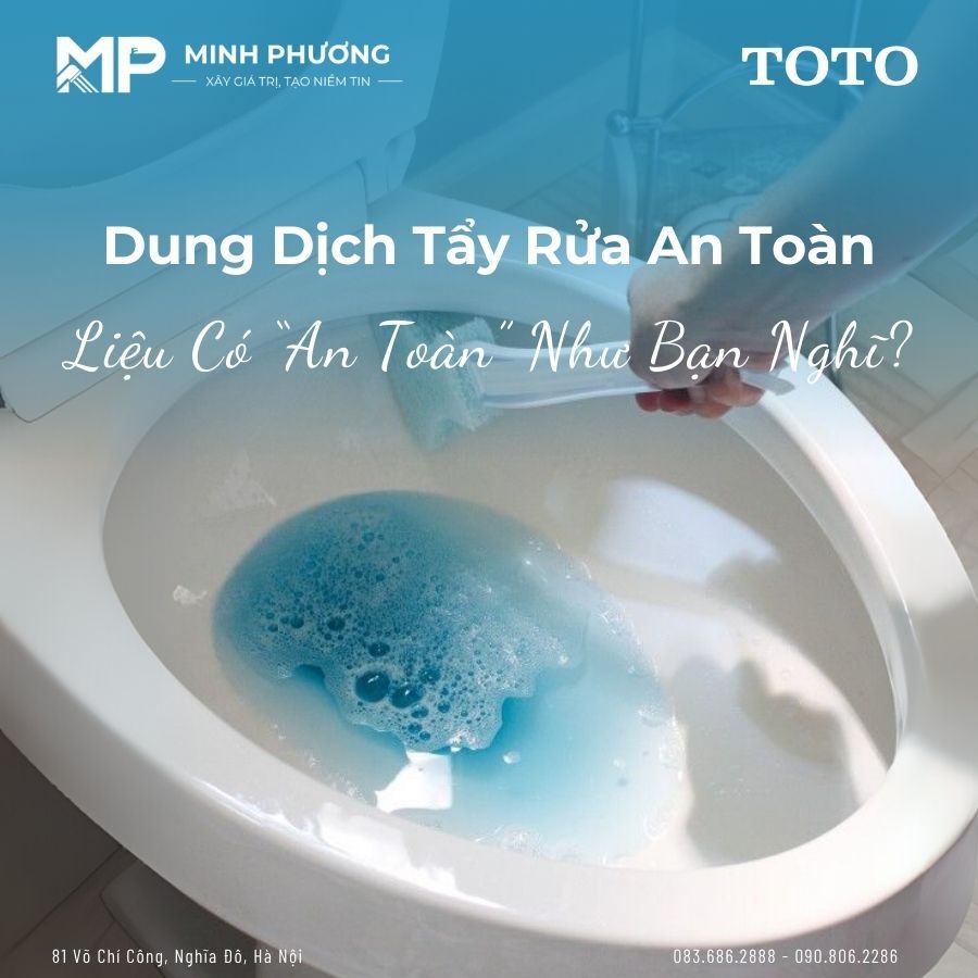 Sử Dụng Dung Dịch Tẩy Rửa An Toàn Liệu Có “An Toàn” Như Bạn Nghĩ?