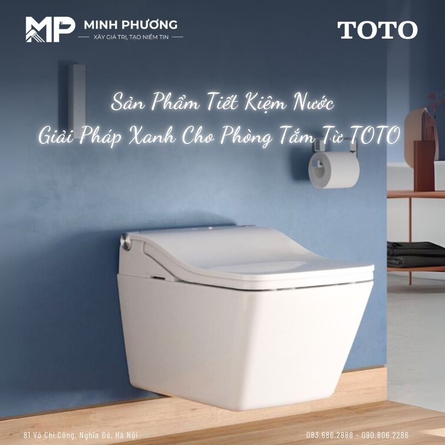 Sản Phẩm Tiết Kiệm Nước – Giải Pháp Xanh Cho Phòng Tắm Từ TOTO