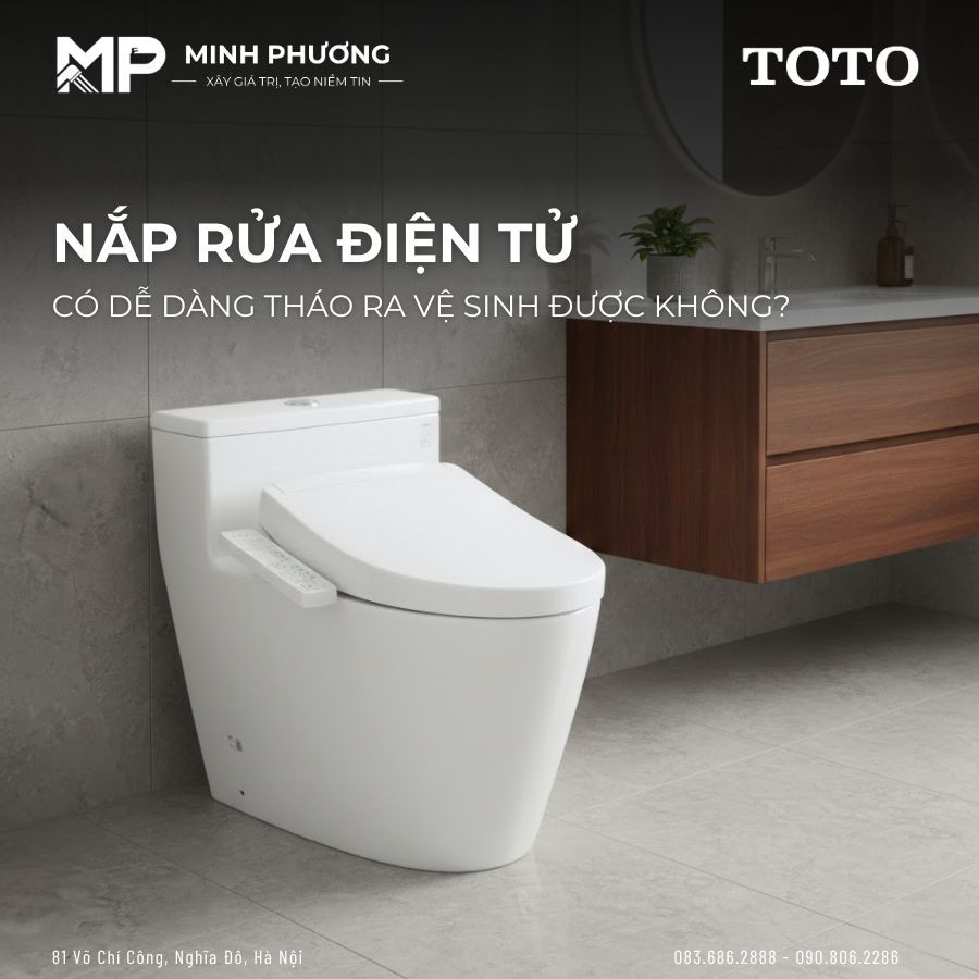 Nắp Rửa Điện Tử Có Tháo Ra Vệ Sinh Được Không?