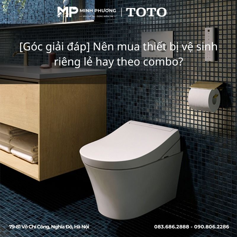 Nên mua thiết bị vệ sinh riêng lẻ hay theo combo?