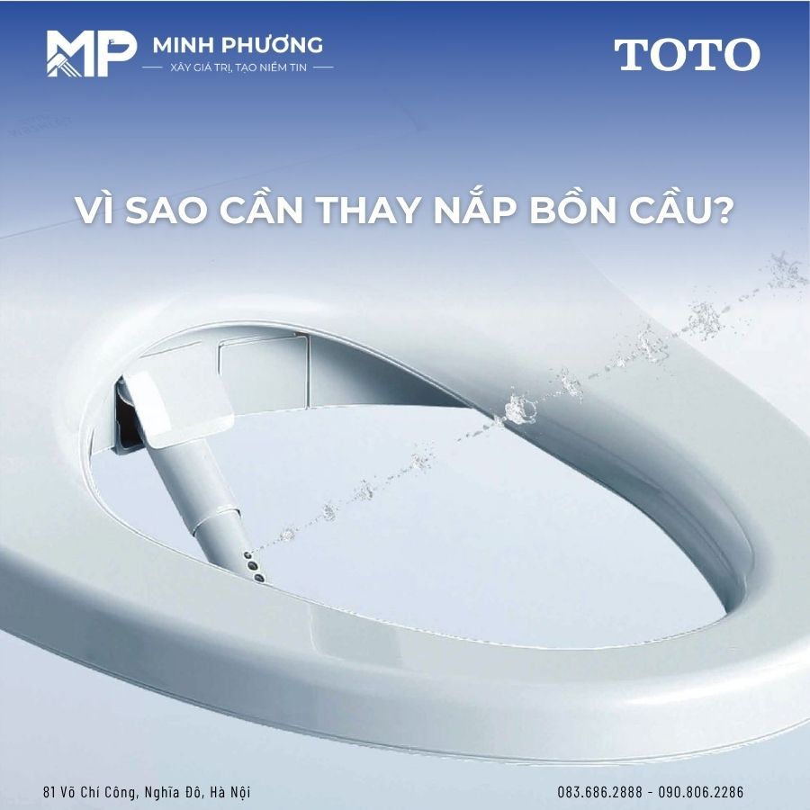 Vì Sao Cần Thay Nắp Bồn Cầu?