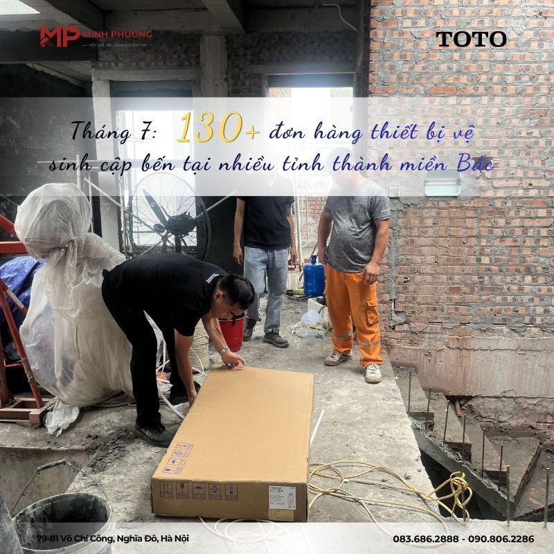 Tháng 7: 130+ đơn hàng thiết bị vệ sinh cập bến tại nhiều tỉnh thành miền Bắc