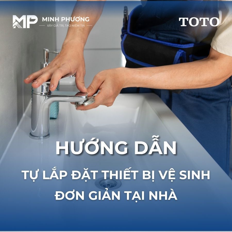 Hướng dẫn tự lắp đặt thiết bị vệ sinh đơn giản tại nhà