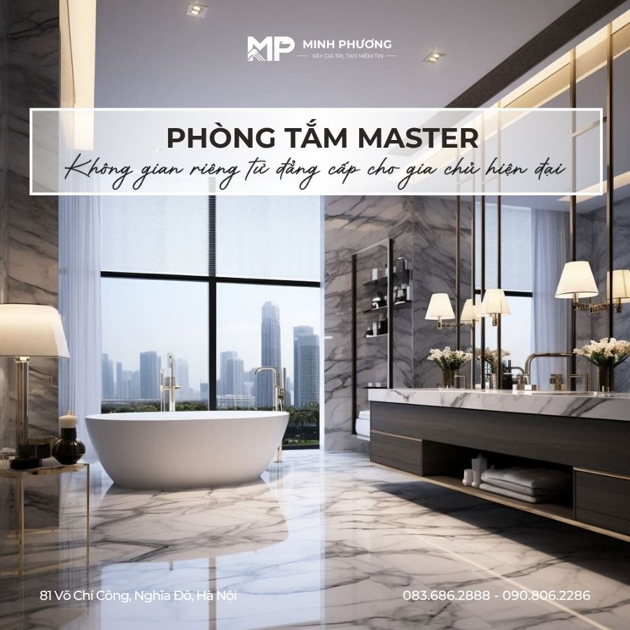 Phòng Tắm Master – Không Gian Riêng Tư Đẳng Cấp Cho Gia Chủ Hiện Đại