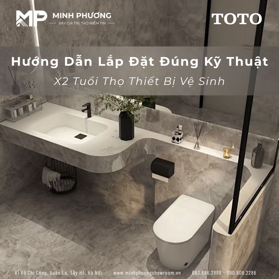 Hướng dẫn lắp đặt thiết bị vệ sinh giúp tăng tuổi thọ sản phẩm
