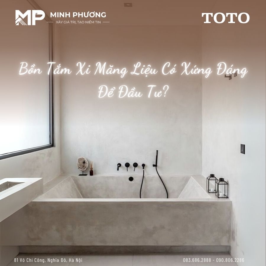 Bồn Tắm Xi Măng Liệu Có Xứng Đáng Để Đầu Tư?