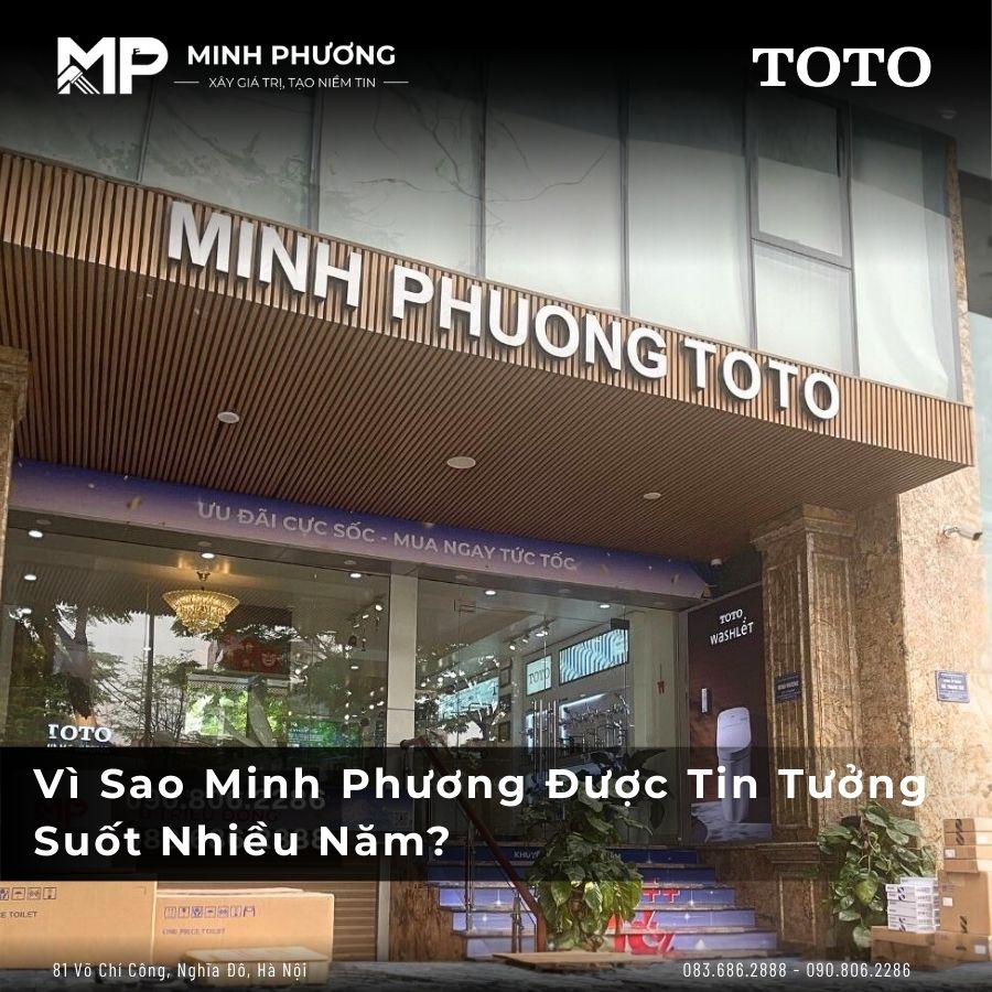 Vì Sao Minh Phương Là Nhà Cung Cấp Thiết Bị Vệ Sinh Được Tin Tưởng Suốt Nhiều Năm?