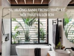 Xu Hướng Xanh Trong Thiết Kế Nội Thất Và Lợi Ích