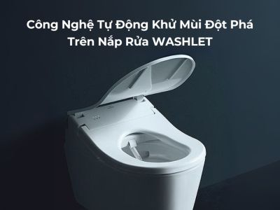 Tự Động Khử Mùi - Công Nghệ Đột Phá Trên Nắp Rửa WASHLET TOTO