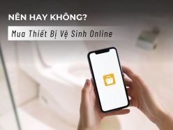 Mua thiết bị vệ sinh online: Nên hay không?