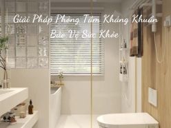 Giải Pháp Phòng Tắm Kháng Khuẩn Bảo Vệ Sức Khỏe Trong Thời Đại Mới