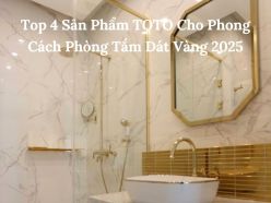 Top 4 Sản Phẩm TOTO Cho Phong Cách Phòng Tắm Vàng 2025