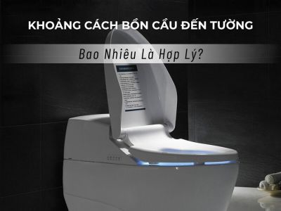 Khoảng Cách Bồn Cầu Đến Tường Bao Nhiêu Là Hợp Lý?