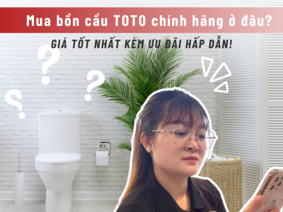 Mua bồn cầu TOTO chính hãng ở đâu?