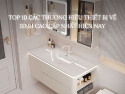 Top 10 các thương hiệu thiết bị vệ sinh cao cấp nhất hiện nay