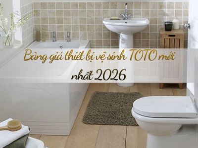 Bảng giá thiết bị vệ sinh TOTO mới nhất 2026