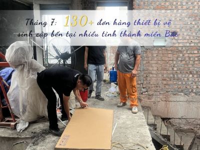 Tháng 7: 130+ đơn hàng thiết bị vệ sinh cập bến tại nhiều tỉnh thành miền Bắc