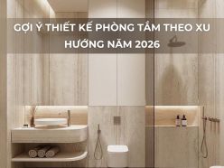 Gợi Ý Thiết Kế Phòng Tắm Theo Xu Hướng Năm 2026