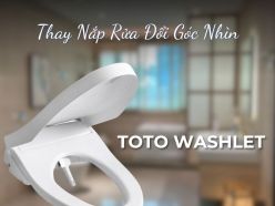 TOTO WASHLET - Thay Nắp Rửa Đổi Góc Nhìn