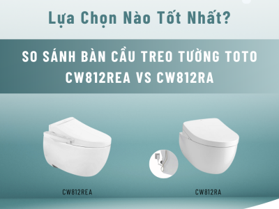 So Sánh Bàn Cầu Treo Tường TOTO CW812REA vs CW812RA