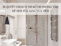 Phòng Tắm Ở Đâu Là Đẹp Nhất? Cách Bố Trí Phòng Tắm Chuẩn Phong Thủy & Tiện Nghi